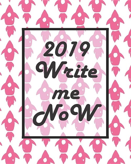2019 Write Me Now: Bright Pink & White 12 Months 365 Days Calendar Schedule, Appointment, Agenda, Meeting (Paperback)