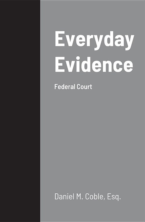Everyday Evidence: Federal Court (Paperback)