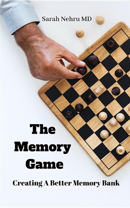 The Memory Game: Creating a Better Memory Bank (Paperback)