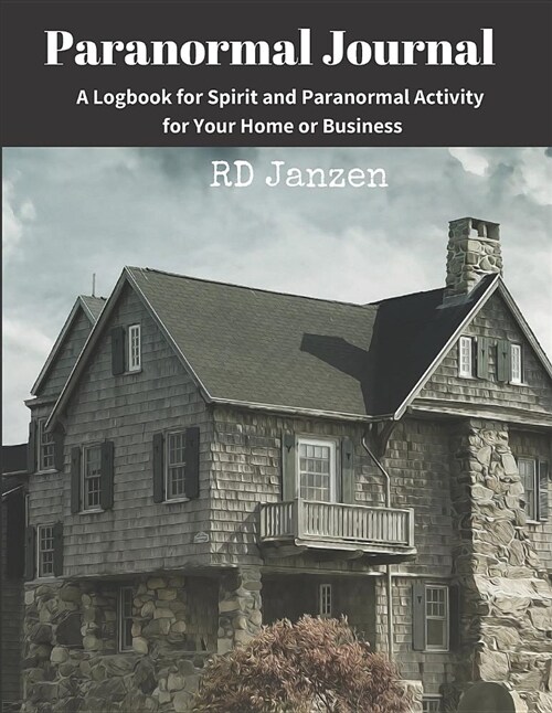Paranormal Journal: A Logbook for Spirit and Paranormal Activity for Your Home or Business (Paperback)