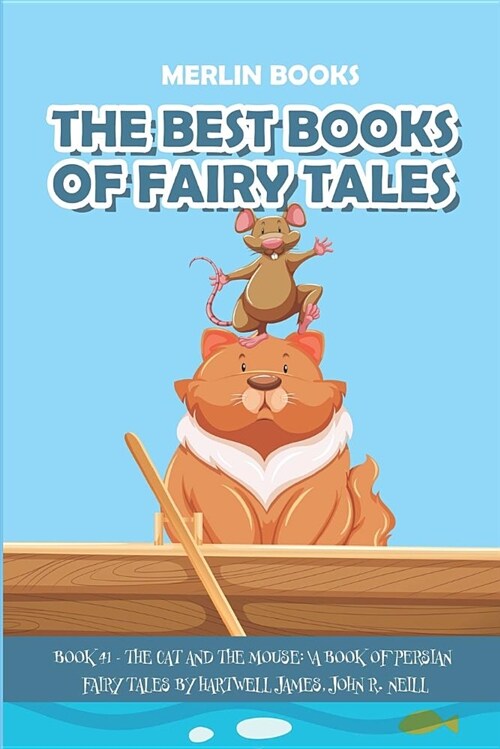 The Best Books of Fairy Tales: Book 41 - The Cat and the Mouse: A Book of Persian Fairy Tales (Paperback)