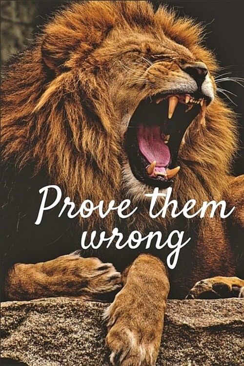 Prove Them Wrong: Motivational Notebook Journal (Paperback)