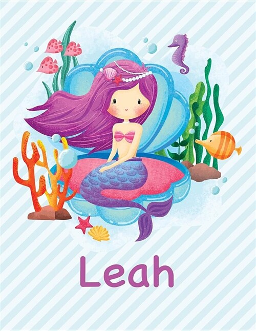 Leah: Mermaid Notebook for Girls 8.5x11 Wide Ruled Blank Lined Journal Personalized Diary Gift (Paperback)