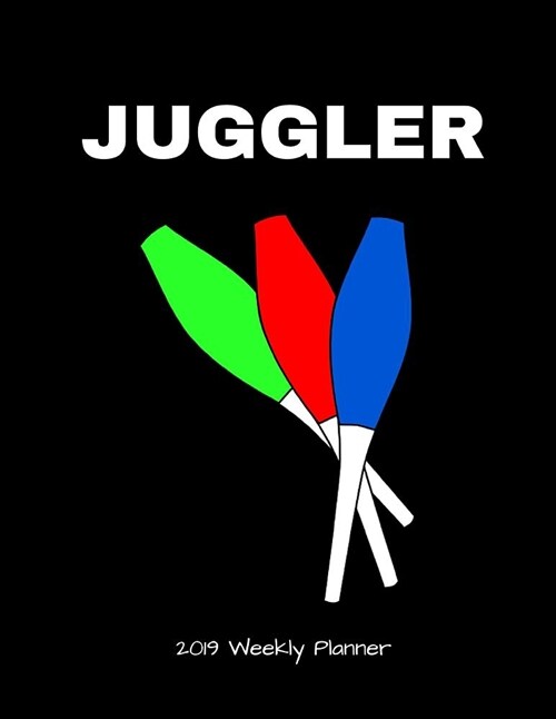 Juggler 2019 Weekly Planner (Paperback)