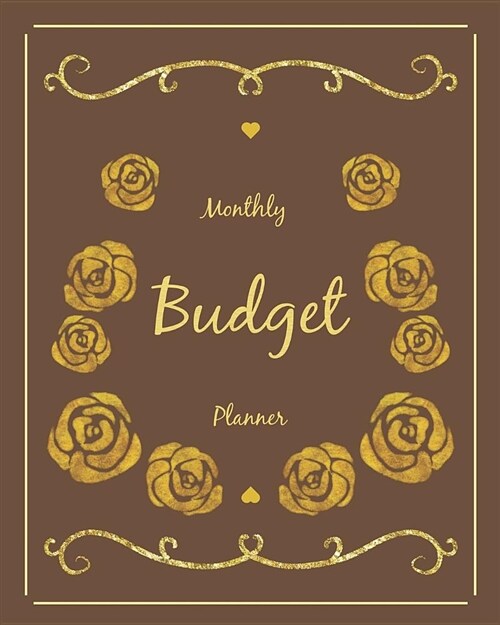 Monthly Budget Planner: Gold Floral 12 Month Weekly Expense Tracker Bill Organizer Notebook Business Money Personal Finance Journal Planning W (Paperback)