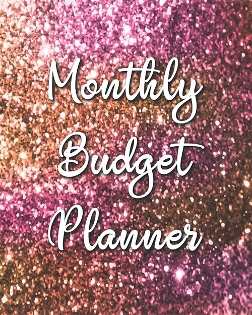 Monthly Budget Planner: Pink Gold 12 Month Financial Planning Journal, Monthly Expense Tracker and Organizer (Bill Tracker, Home Budget Book) (Paperback)
