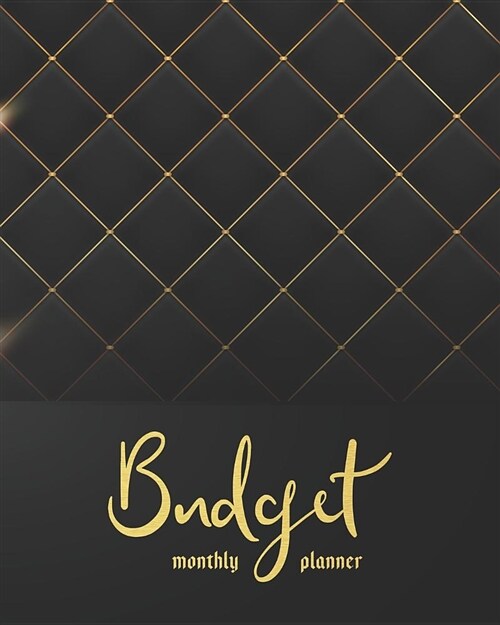 Monthly Budget Planner: Black Gold 12 Month Financial Planning Journal, Monthly Expense Tracker and Organizer (Bill Tracker, Expense Tracker, (Paperback)