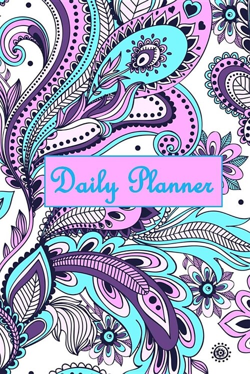 Daily Planner: Pink Blue White Purple Paisley Swirls Cover 2019 to Do List Planner with Checkboxes to Keep Your Organized (Paperback)