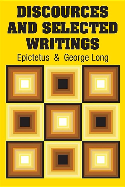 Discources and Selected Writings (Paperback)