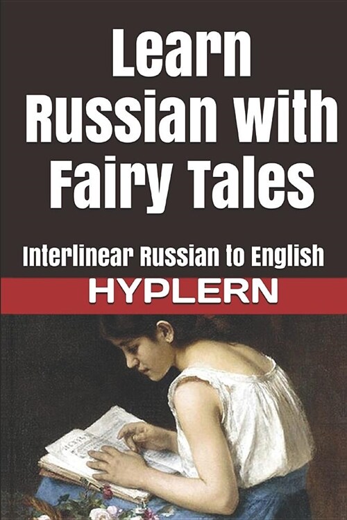 Learn Russian with Fairy Tales: Interlinear Russian to English (Paperback)