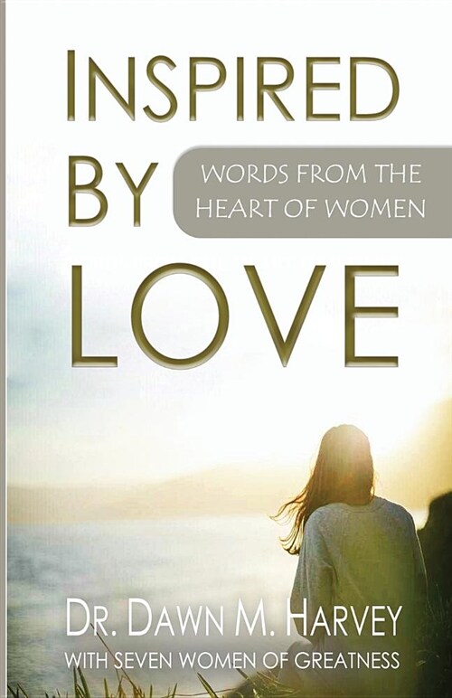 Inspired by Love: Words from the Heart of Women (Paperback, Black and White)