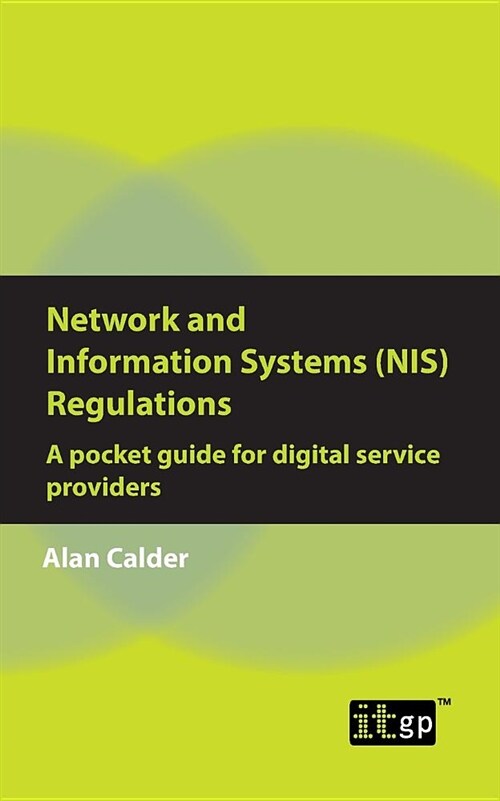 Network and Information Systems (Nis) Regulations - A Pocket Guide for Digital Service Providers (Paperback)