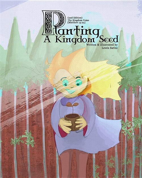 Planting a Kingdom Seed (2nd Edition): Thy Kingdom Come [matthew 13:24] (Paperback)