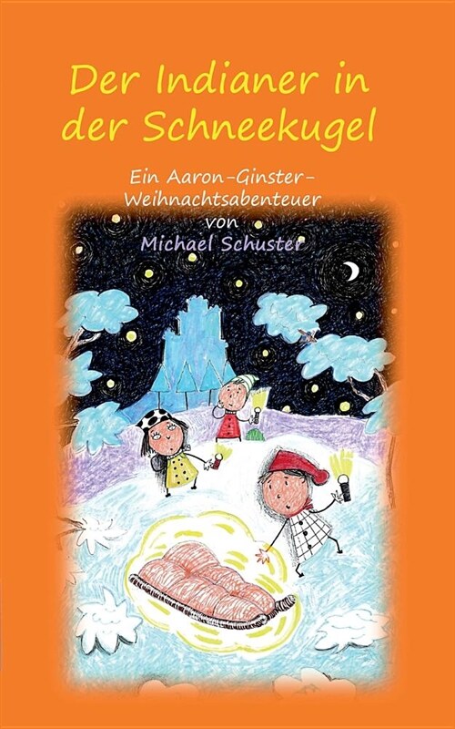 Der Indianer in der Schneekugel: Ein Aaron-Ginster-Weihnachtsabenteuer (Paperback)