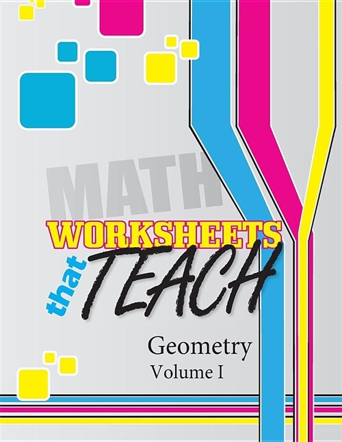 Worksheets That Teach: Geometry, Volume I (Paperback)