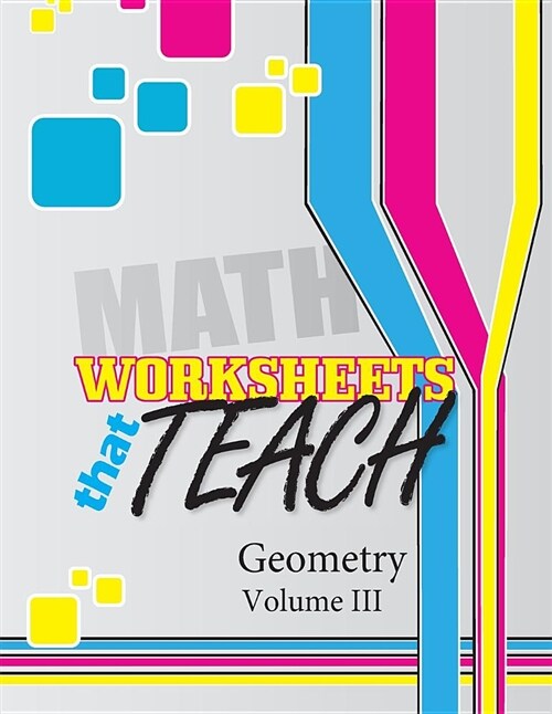 Worksheets That Teach: Geometry, Volume III (Paperback)