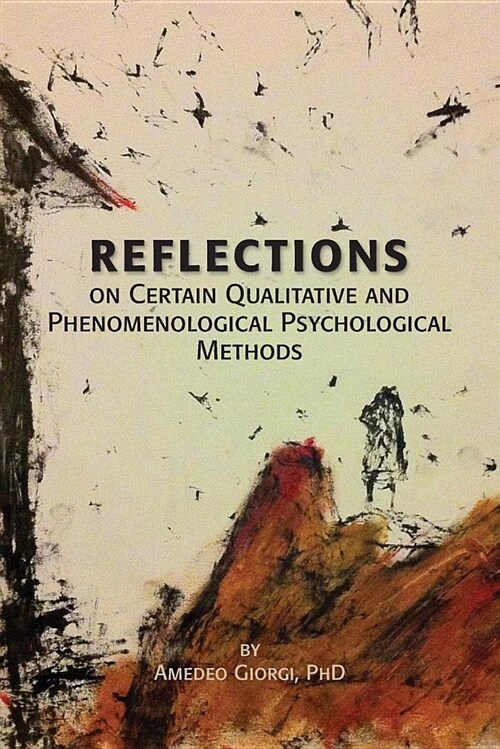 Reflections on Certain Qualitative and Phenomenological Psychological Methods (Paperback)