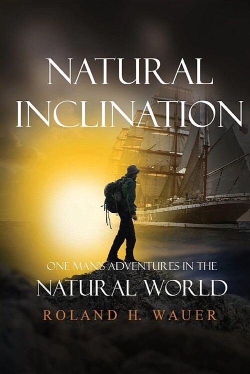 Natural Inclinations: One Mans Adventures in the Natural World (Paperback)