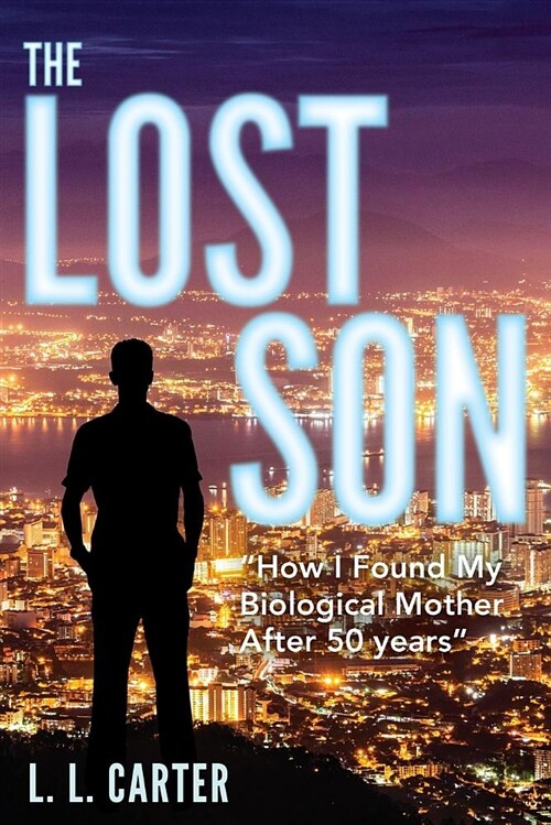 The Lost Son: How I Found My Biological Mother After 50 Years (Paperback)