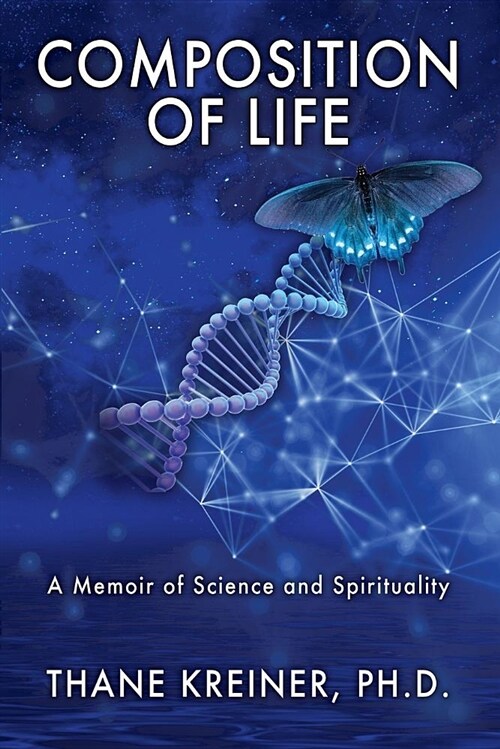 Composition of Life: A Memoir of Science and Spirituality (Paperback)