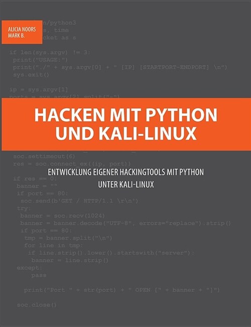 Hacken mit Python und Kali-Linux: Entwicklung eigener Hackingtools mit Python unter Kali-Linux (Paperback)