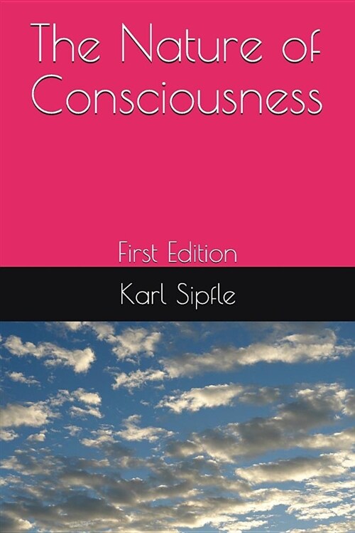 The Nature of Consciousness: First Edition (Paperback)