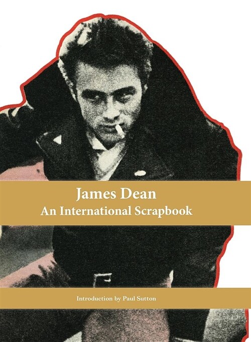 James Dean, an International Scrapbook (Hardcover)