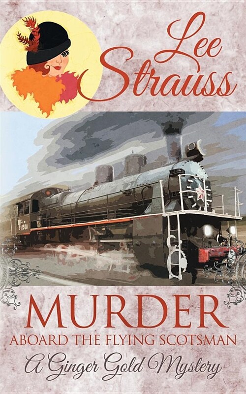 Murder Aboard the Flying Scotsman: A Cozy Historical Mystery (Paperback)