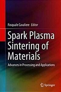 Spark Plasma Sintering of Materials: Advances in Processing and Applications (Hardcover, 2019)