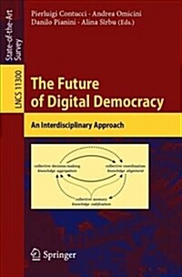 The Future of Digital Democracy: An Interdisciplinary Approach (Paperback, 2019)