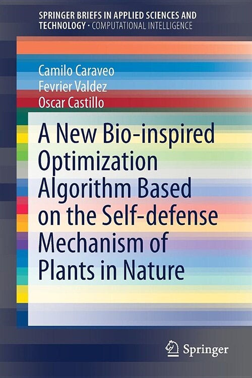 A New Bio-Inspired Optimization Algorithm Based on the Self-Defense Mechanism of Plants in Nature (Paperback, 2019)