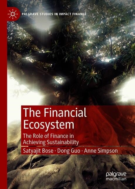 The Financial Ecosystem: The Role of Finance in Achieving Sustainability (Hardcover, 2019)