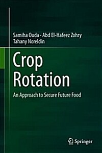 Crop Rotation: An Approach to Secure Future Food (Hardcover, 2018)