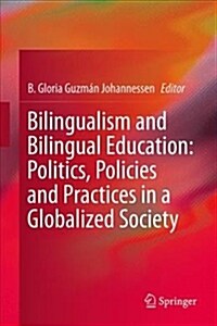 Bilingualism and Bilingual Education: Politics, Policies and Practices in a Globalized Society (Hardcover, 2019)