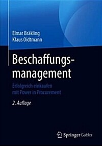 Beschaffungsmanagement: Erfolgreich Einkaufen Mit Power in Procurement (Paperback, 2, 2., Aktualisier)