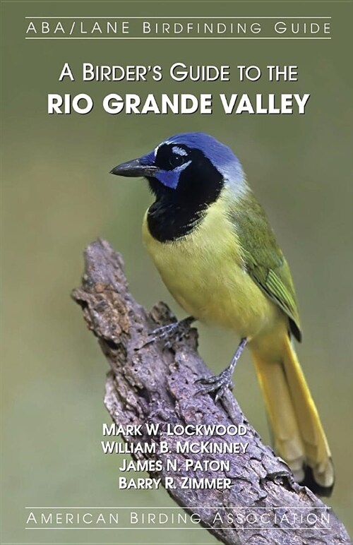 A Birders Guide to the Rio Grande Valley (Paperback, 4)