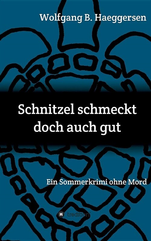 Schnitzel schmeckt doch auch gut: Ein Sommerkrimi ohne Mord (Hardcover)