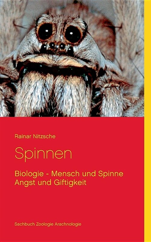 Spinnen: Biologie - Mensch und Spinne - Angst und Giftigkeit (Paperback)