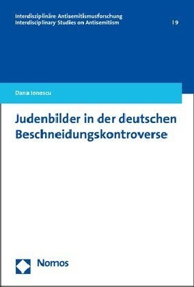Judenbilder in Der Deutschen Beschneidungskontroverse (Paperback)