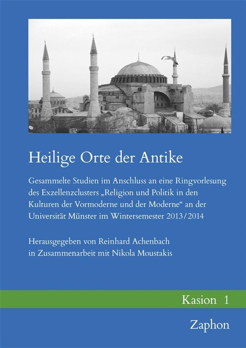 Heilige Orte Der Antike: Gesammelte Studien Im Anschluss an Eine Ringvorlesung Des Exzellenzclusters Religion Und Politik in Den Kulturen Der V (Hardcover)