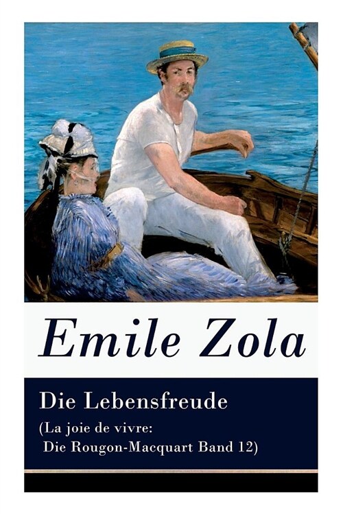 Die Lebensfreude (La Joie de Vivre: Die Rougon-Macquart Band 12) (Paperback)