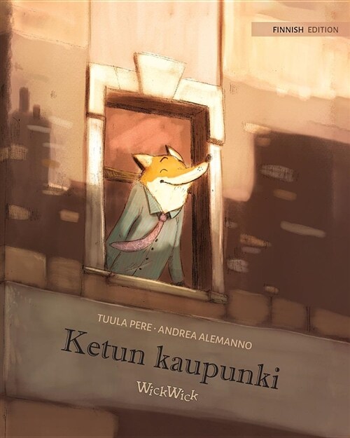 Ketun kaupunki: Finnish Edition of The Foxs City (Paperback)