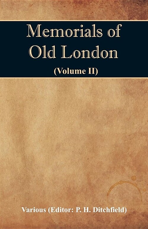 Memorials of Old London (Volume II) (Paperback)