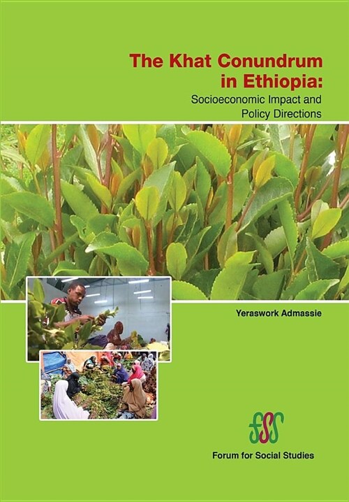 The Khat Conundrum in Ethiopia: Socioeconomic Impacts and Policy Directions (Paperback)