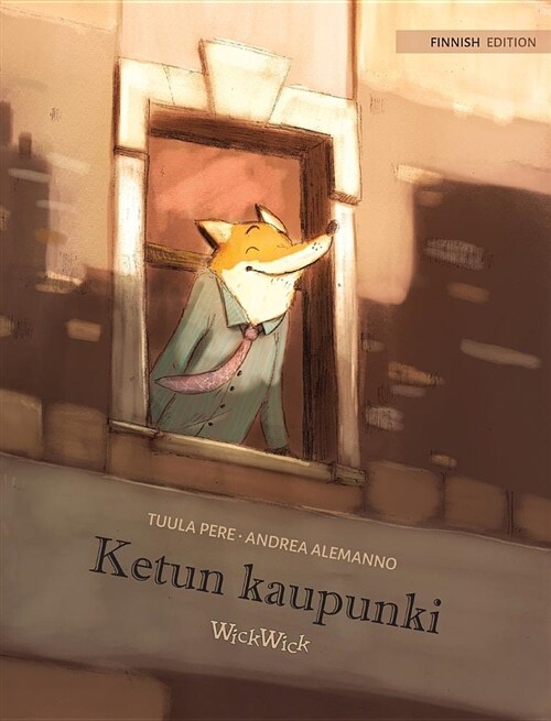 Ketun kaupunki: Finnish Edition of The Foxs City (Hardcover)