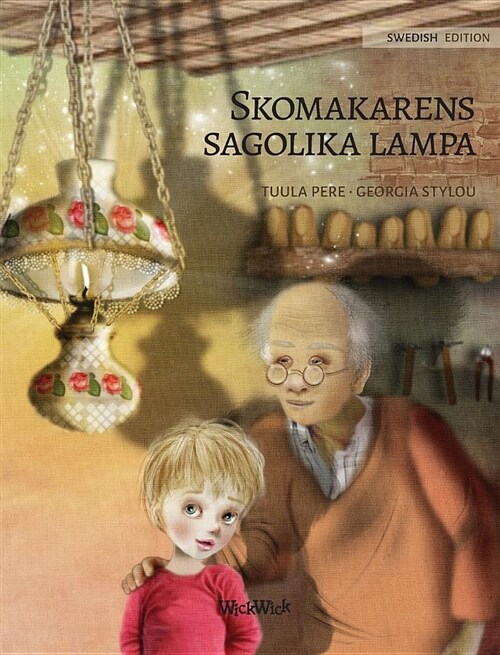 Skomakarens sagolika lampa: Swedish Edition of The Shoemakers Splendid Lamp (Hardcover)