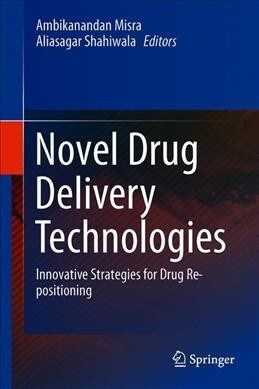 Novel Drug Delivery Technologies: Innovative Strategies for Drug Re-Positioning (Hardcover, 2019)