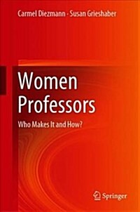 Women Professors: Who Makes It and How? (Hardcover, 2019)