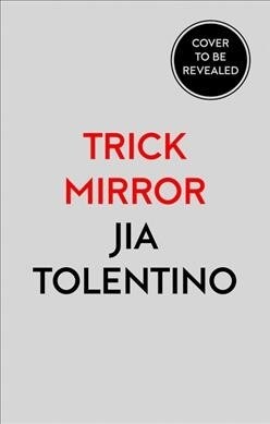 Trick Mirror : Reflections on Self-Delusion (Hardcover)