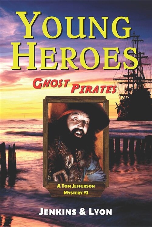 Ghost Pirates: Tom Jefferson Mysteries Book 1 (Paperback)